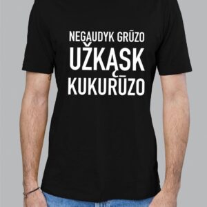 Marškinėliai "Negaudyk Grūzo, Užkąsk Kukurūzo"