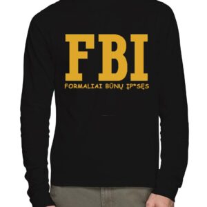 Megztinis „FBI - Formaliai Būnų Įp*sęs“