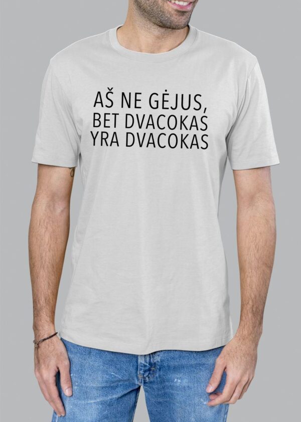 Marškinėliai "Aš ne gėjus bet dvacokas yra dvacokas" - Image 2