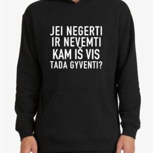 Džemperis „Jei negerti ir nevemti, tai kam iš vis tada gyventi“