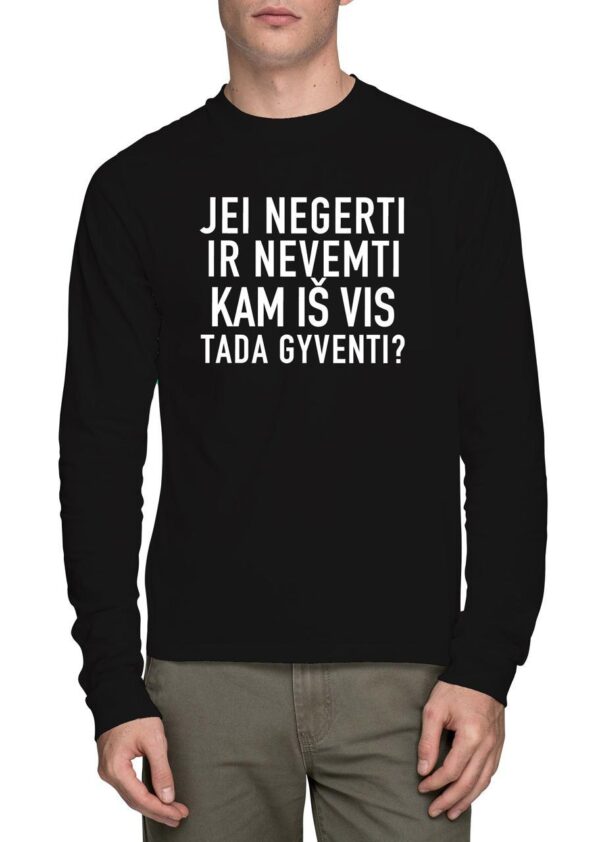Megztinis „Jei negerti ir nevemti, tai kam iš vis tada gyventi“