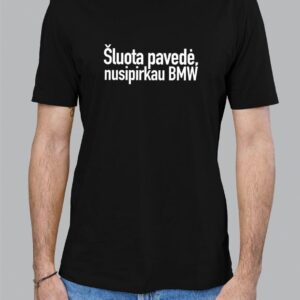 Marškinėliai "Šluota pavedė, nusipirkau BMW"