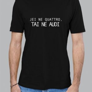 Marškinėliai „Jei ne Quattro, tai ne Audi“