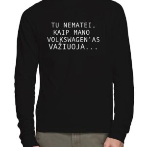 Megztinis „Tu nematei kaip mano Volkswagen'as važiuoja"