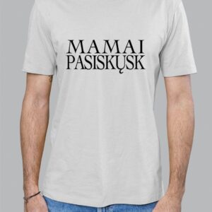 Marškinėliai "Mamai Pasiskųsk?"